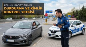 KOLLUK KUVVETİNİN DURDURMA YETKİSİ
